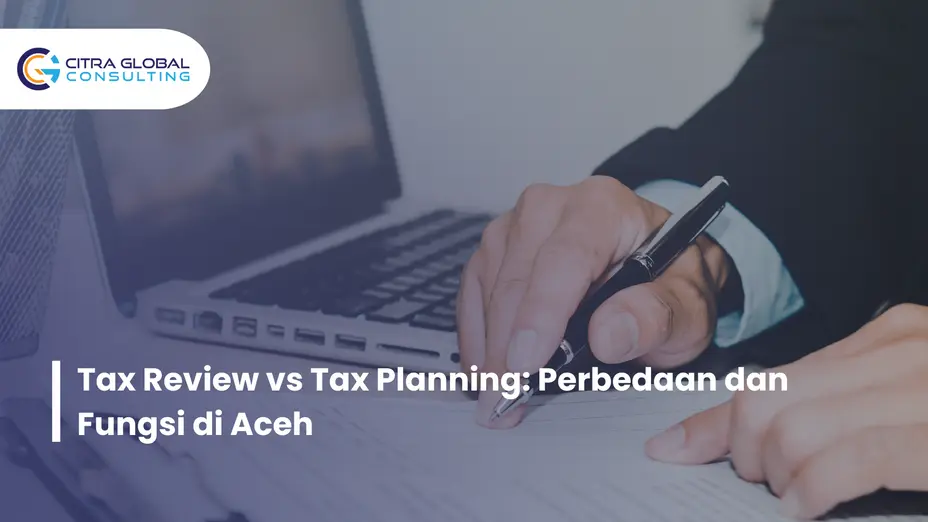 perbedaan tax review dan tax planning Aceh