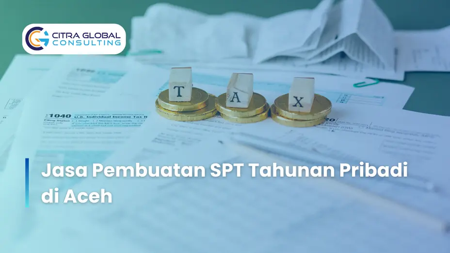 Jasa Pembuatan SPT Tahunan Pribadi di Aceh