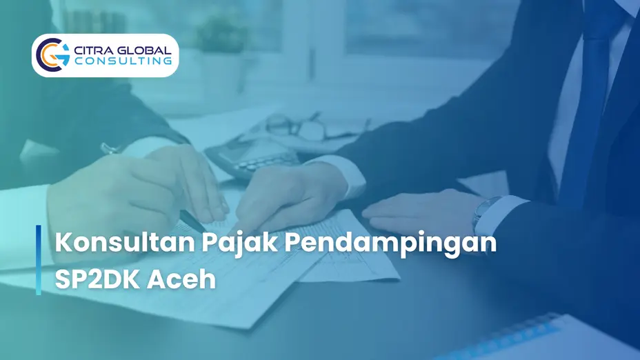 Konsultan Pajak Pendampingan SP2DK Aceh