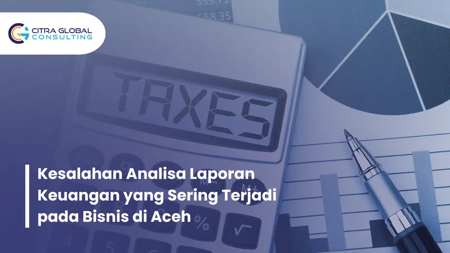 kesalahan analisa laporan keuangan Aceh