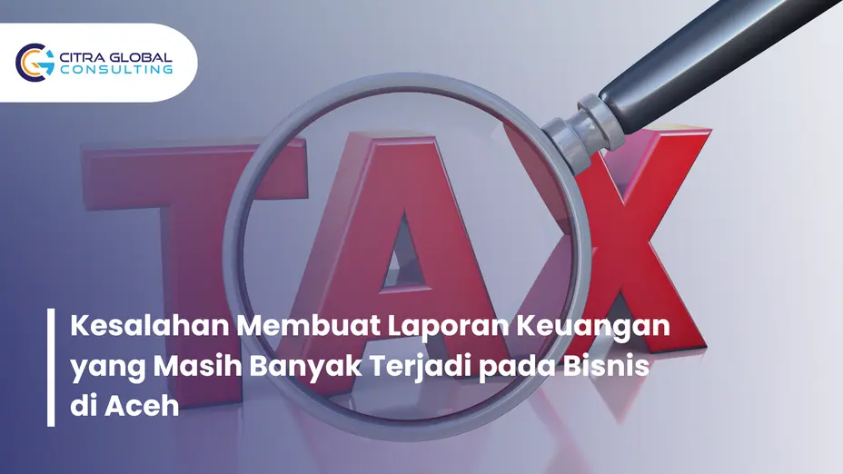 kesalahan membuat laporan keuangan Aceh