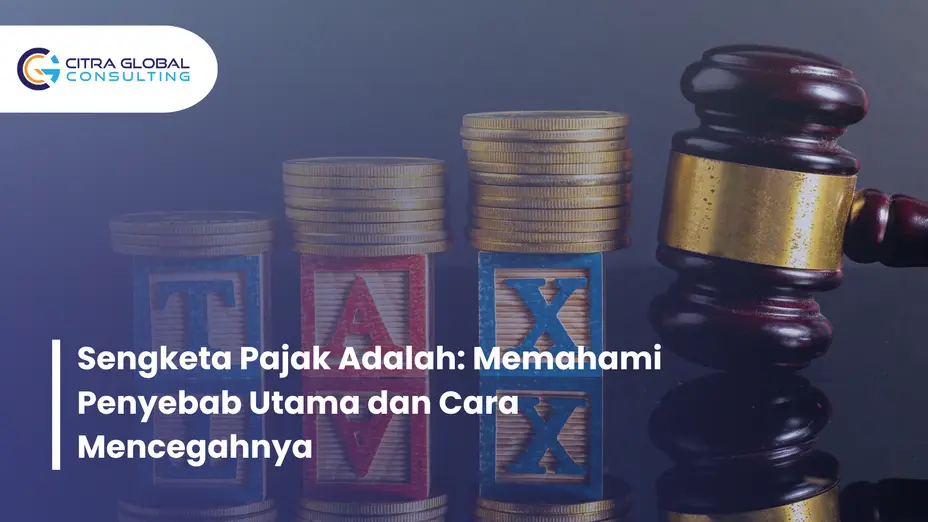 sengketa pajak adalah penyebab dan strategi pencegahan pajak