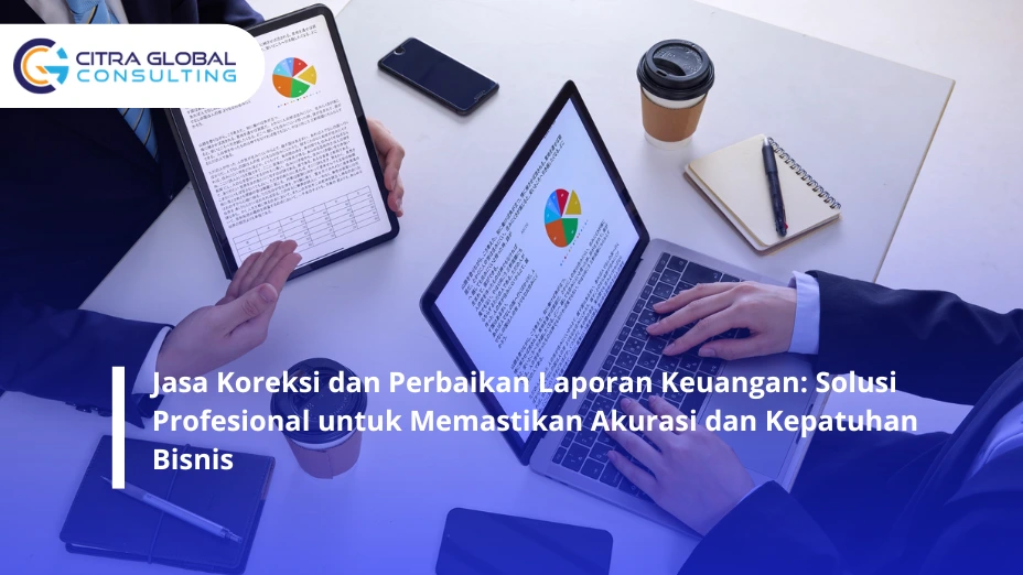 Jasa Koreksi dan Perbaikan Laporan Keuangan