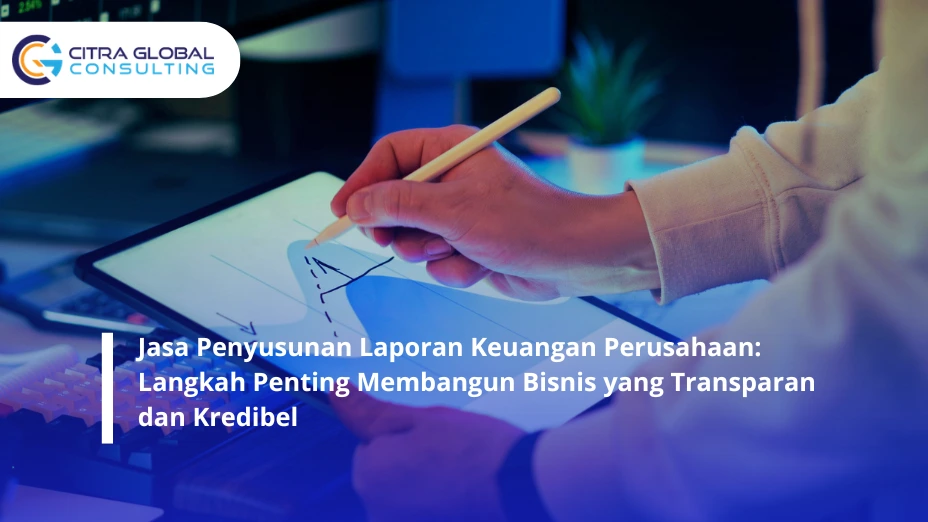 Jasa Penyusunan Laporan Keuangan Perusahaan